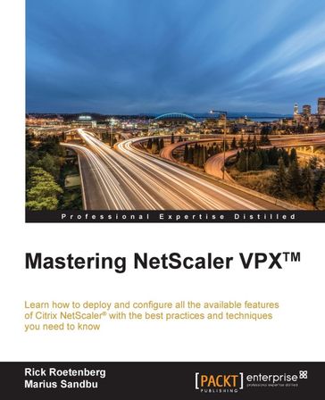 Mastering NetScaler VPX - Marius Sandbu - Rick Roetenberg