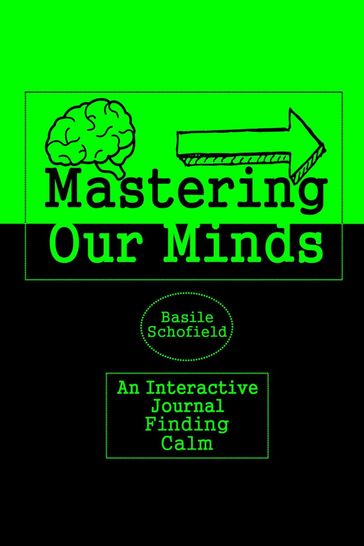 Mastering Our Mind's - Basile Schofield