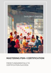 Mastering PSM-I Certification