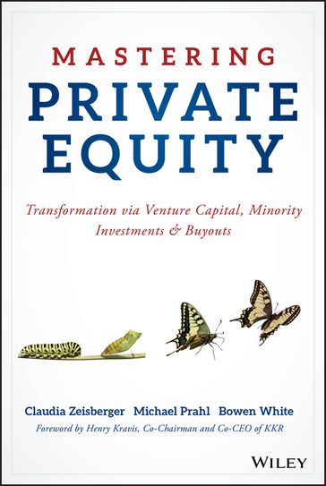 Mastering Private Equity - Claudia Zeisberger - Michael Prahl - Bowen White