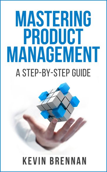 Mastering Product Management - Kevin Brennan