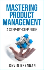 Mastering Product Management