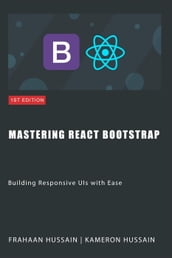 Mastering React Bootstrap: Building Responsive UIs with Ease