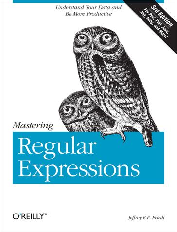 Mastering Regular Expressions - Jeffrey E.F. Friedl