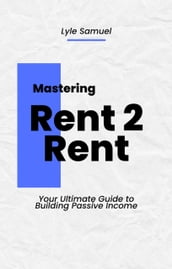 Mastering Rent 2 Rent