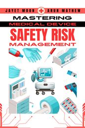 Mastering Safety Risk Management for Medical and In Vitro Devices