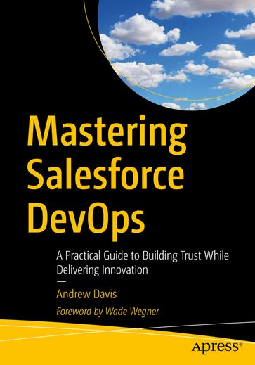 Mastering Salesforce DevOps - Andrew Davis