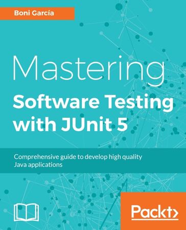 Mastering Software Testing with JUnit 5 - Boni Garcia