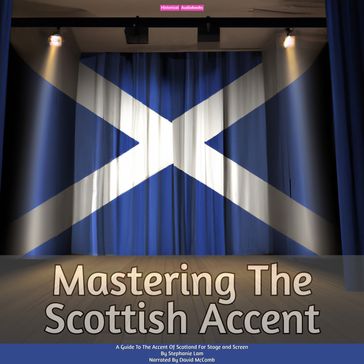 Mastering The Scottish Accent - Stephanie Lam