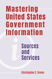 Mastering United States Government Information