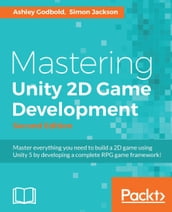 Mastering Unity 2D Game Development