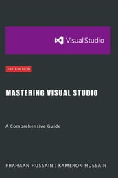 Mastering Visual Studio: A Comprehensive Guide