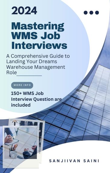 Mastering WMS Job Interviews: A Comprehensive Guide to Landing Your Dream Warehouse Management Role - SANJIVAN SAINI