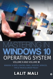 Mastering in Windows 10 Operating System Volume I And Volume II