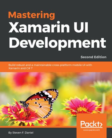 Mastering Xamarin UI Development - Steven F. Daniel