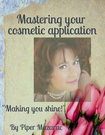 Mastering Your Cosmetic Application - Piper Mazarac