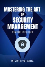 Mastering the Art of Security Management: From Frontline to C-Suite