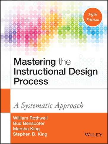 Mastering the Instructional Design Process - William J. Rothwell - Bud Benscoter - Marsha King - Stephen B. King