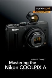 Mastering the Nikon COOLPIX A