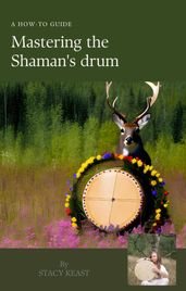 Mastering the Shaman s drum