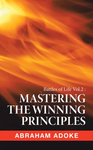 Mastering the Winning Principles - Abraham Adoke