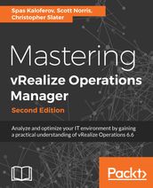 Mastering vRealize Operations Manager - Second Edition