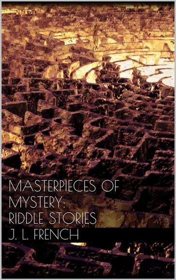 Masterpieces of Mystery: Riddle Stories - Joseph Lewis French