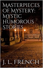 Masterpieces of Mystery: Mystic-Humorous Stories