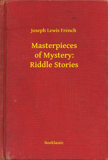 Masterpieces of Mystery: Riddle Stories - Joseph Lewis French