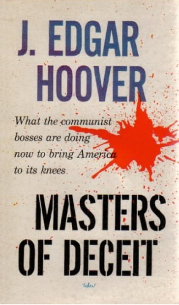 Masters Of Deceit: The Story Of Communism In America And How To Fight It - J. EDGAR HOOVER