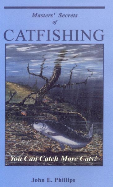 Masters' Secrets of Catfishing - John E. Phillips