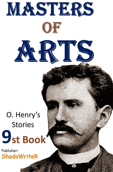 Masters of Arts - ( O. HENRY'S STORIES 9ST BOOK ) - O. Henry