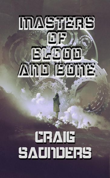 Masters of Blood and Bone - Craig Saunders