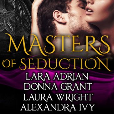 Masters of Seduction - Lara Adrian - Donna Grant - Laura Wright - Alexandra Ivy