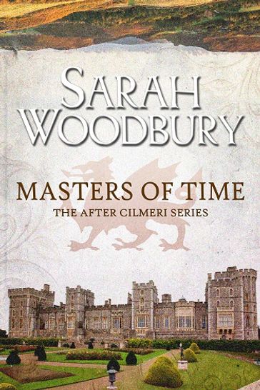 Masters of Time (The After Cilmeri Series) - Sarah Woodbury