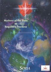 Mastery of the Body or Regained Oneness