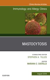 Mastocytosis, An Issue of Immunology and Allergy Clinics of North America