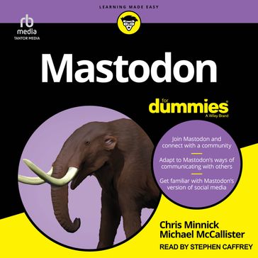 Mastodon For Dummies - Chris Minnick - Michael McCallister