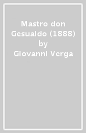 Mastro don Gesualdo (1888)