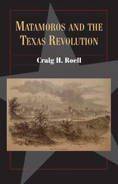 Matamoros and the Texas Revolution