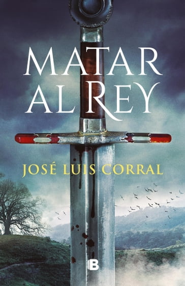 Matar al rey - José Luis Corral