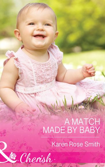 A Match Made By Baby (Mills & Boon Cherish) (The Mommy Club, Book 2) - Karen Rose Smith
