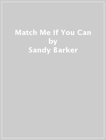 Match Me If You Can - Sandy Barker