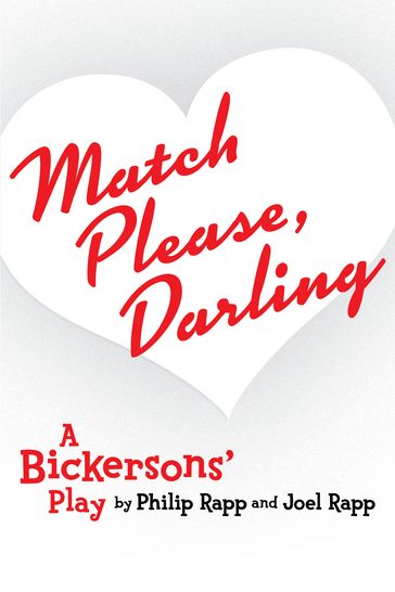 Match Please, Darling: A Bickersons Play - Joel Rapp - Philip Rapp