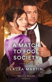 A Match To Fool Society (Matchmade Marriages, Book 3) (Mills & Boon Historical)