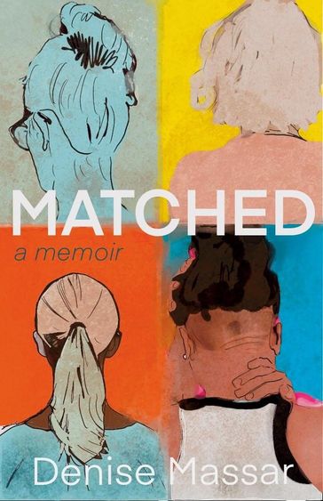 Matched: A Memoir - Denise Massar