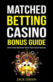 Matched Betting Casino Bonus Guide