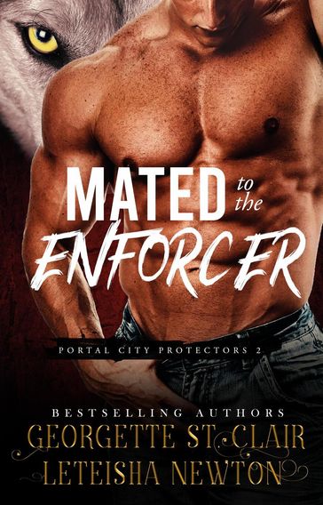 Mated to the Enforcer - Georgette St. Clair - LeTeisha Newton