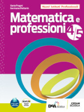 Matematica e professioni. Per le Scuole superiori. Con e-book. Con espansione online. Vol. 4-5