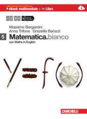 Matematica.bianco. Con Maths in english. Per le Scuole superiori. Con e-book. Con espansione online. Vol. 5